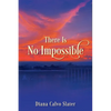 There Is No Impossible - Paperback