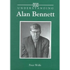 Understanding Alan Bennett - Hardcover