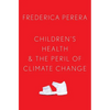 Children's Health and the Peril of Climate Change - Hardcover