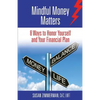 Mindful Money Matters: 8 Ways to Honor Yourself and Your Financial Plan - Paperback