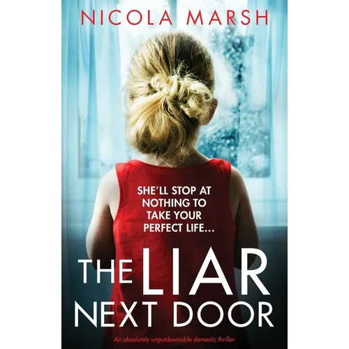 The Liar Next Door: An absolutely unputdownable domestic thriller - Paperback