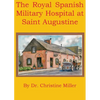 The Royal Spanish Military Hospital at Saint Augustine - Paperback