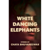 White Dancing Elephants - Paperback