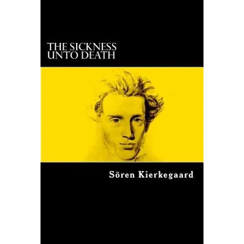 The Sickness Unto Death - Paperback
