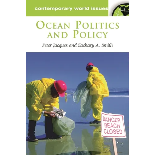 Ocean Politics and Policy: A Reference Handbook - Hardcover