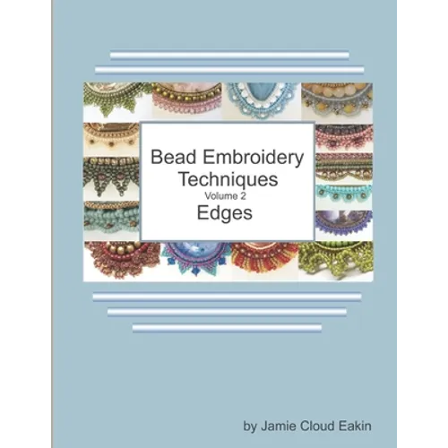 Bead Embroidery Techniques Volume 2 - Edges - Paperback