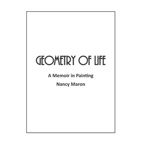 Geometry of Life: A Memoir in Painting - Paperback