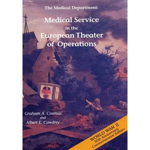 The Medical Department: Medical Service in the European Theater of Operations - Paperback