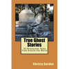 True Ghost Stories: 30 Paranormal Tales from Around the World - Paperback