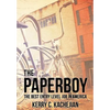 The Paperboy: The Best Entry Level Job in America - Hardcover