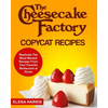 The Cheesecake Factory Copycat Recipes: Replicate The Most Wanted Recipes From Your Favorite Restaurant at Home - Paperback