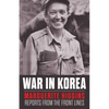 War in Korea: Marguerite Higgins Reports from the Front Lines - Paperback