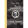 The Wit and Wisdom of Mark Twain - Hardcover