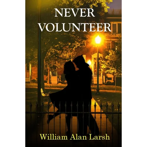 Never Volunteer - Paperback