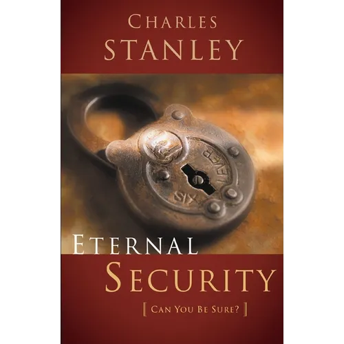 Eternal Security: Can I Be Sure That I'm Going to Heaven? - Paperback