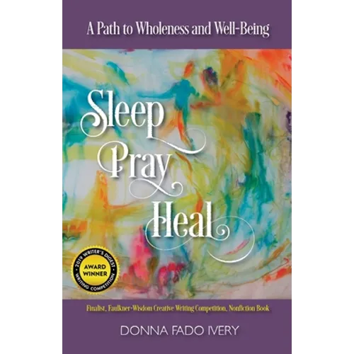 Sleep, Pray, Heal: A Path to Wholeness and Well-Being - Paperback