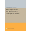 Shakespeare and the Renaissance Concept of Honor - Paperback