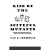 Rise of the Spiteful Mutants: The Death of the USA and Europe from dysgenics, feminism, and immigration - Hardcover