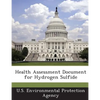 Health Assessment Document for Hydrogen Sulfide - Paperback