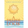 A Deeper Look: Poetry for the Mind, Body, and Soul - Hardcover