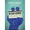 In Our Hands: A Plan to Replace the Welfare State - Paperback