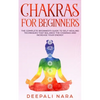 Chakras for Beginners: Thе Cоmplеtе Bеginnеr's Guidе tо Sеlf-Hеaling Tеchni - Paperback