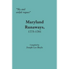 Sly and Artful Rogues: Maryland Runaways, 1775-1781 - Paperback