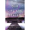 Our Lips Are Sealed - Paperback