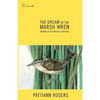 The Dream of the Marsh Wren: Writing as Reciprocal Creation - Paperback