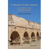 The Bridge to the New Testament: A Comprehensive Guide to the Forgotten Years of the Inter-Testament Period: Question and Answer Guide - Paperback