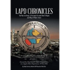 LAPD Chronicles: The War on Drugs: A Personal Account How It Began and Why It Makes Sense - Hardcover