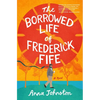 The Borrowed Life of Frederick Fife - Hardcover
