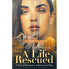 A Life Rescued: A Story of Redemption, Adoption, and Hope - Paperback