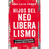 Hijos del Neoliberalismo / Children of Neoliberalism - Paperback