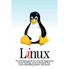 Linux: The ultimate guide to Linux for beginners, Linux hacking, Linux command line, Linux operating system, and more! - Paperback