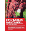 Foraging For Beginners: This book includes: Identifying Mushrooms in North America + Identifying Medicinal Plants in North America + Identifying Fruit - Paperback
