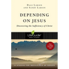 Depending on Jesus: Discovering the Sufficiency of Christ - Paperback