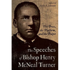 Speeches of Bishop Henry McNeal Turner: The Press, the Platform, and the Pulpit - Paperback