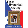 Texas Hysterical Society - The Wacky Side of the Lone Star State - Paperback