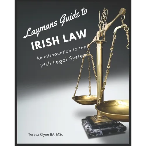 Layman's Guide to Irish Law: An Introduction to the Irish Legal System - Paperback