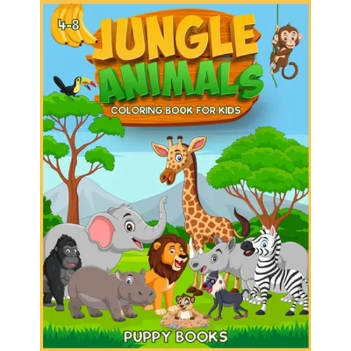 Jungle Animals Coloring book for kids 4-8: The Perfect Activity book for children full of cute jungle animals. This Book provides hours of pure enjoy. - Paperback