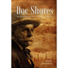 Doc Shores: An Authorized Reprint of Memoirs of a Lawman - Paperback