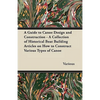 A Guide to Canoe Design and Construction - A Collection of Historical Boat Building Articles on How to Construct Various Types of Canoe - Paperback