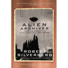 Alien Archives: Eighteen Stories of Extraterrestrial Encounters - Paperback