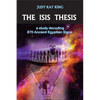 The Isis Thesis: a study decoding 870 Ancient Egyptian Signs - Paperback