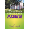 Sweetened Through the Ages: Memories of a Small Town Texas Girl - Paperback
