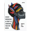 Every Morning A Foot Is Looking For My Neck - Paperback