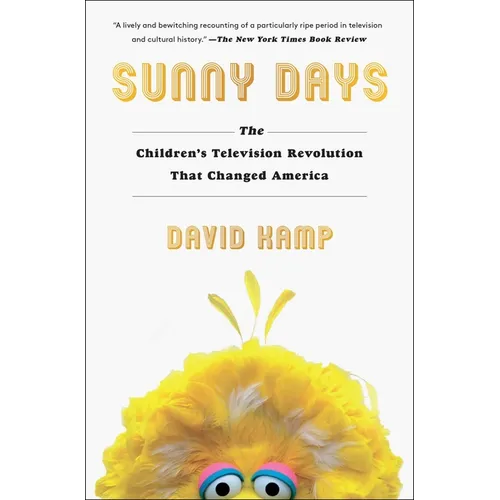 Sunny Days: The Children's Television Revolution That Changed America - Paperback