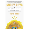 Sunny Days: The Children's Television Revolution That Changed America - Paperback
