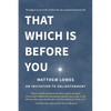 That Which is Before You: An Invitation to Enlightenment - Paperback